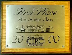 First Place Mini-Sumo Class Sumo Robot Competition 2000 Sponsored by the Central Illinois Robotics Club