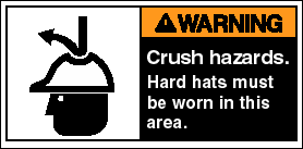 WARNING: Crush hazards. Hard hats must be worn in this area.